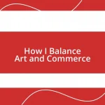 How I Balance Art and Commerce