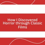 How I Discovered Horror through Classic Films