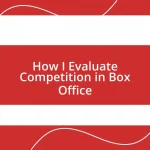 How I Evaluate Competition in Box Office