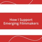 How I Support Emerging Filmmakers