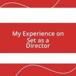 My Experience on Set as a Director