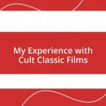 My Experience with Cult Classic Films