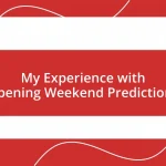 My Experience with Opening Weekend Predictions