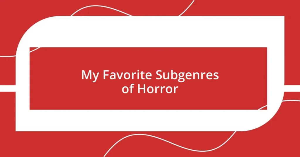 My Favorite Subgenres of Horror