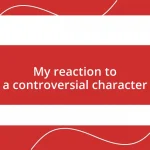 My reaction to a controversial character