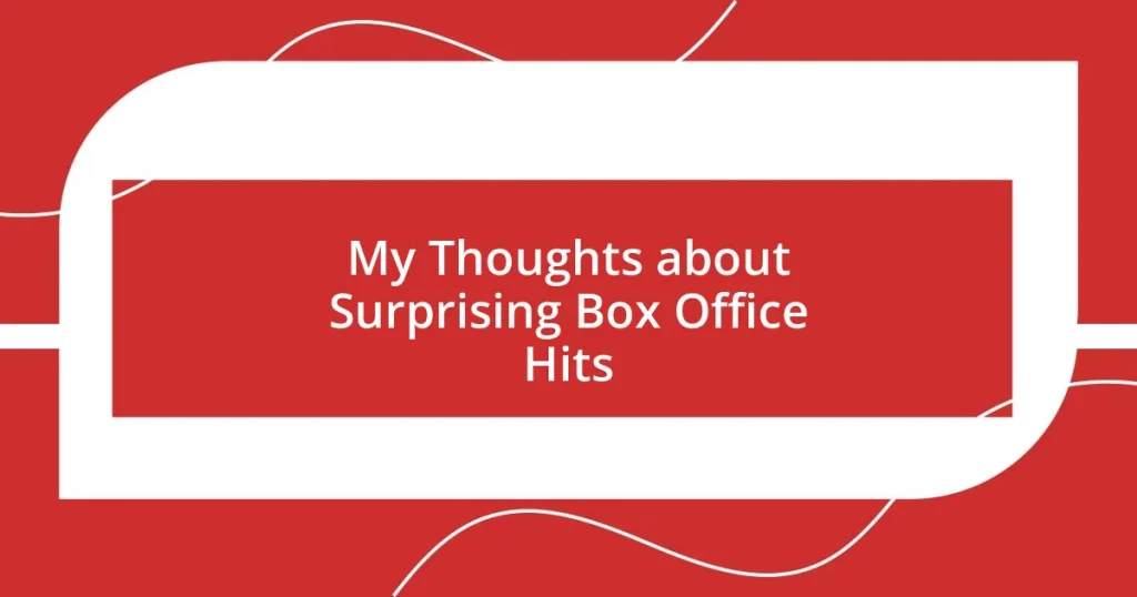 My Thoughts about Surprising Box Office Hits